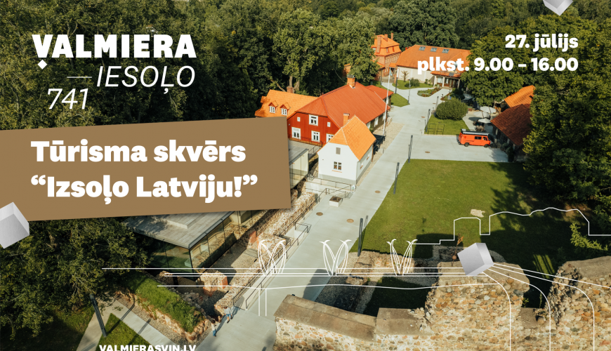 Valmieras dzimšanas dienā – tūrisma skvērs “Izsoļo Latviju!”