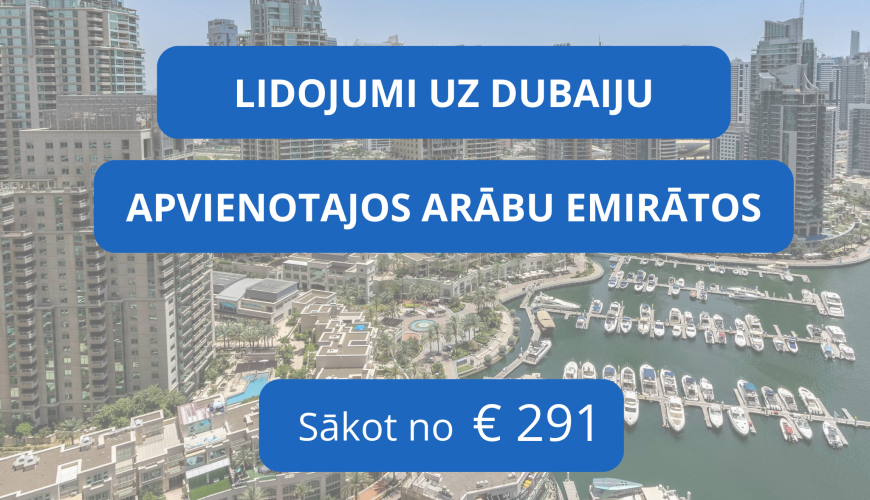 Lētas aviobiļetes no Rīgas uz Dubaiju Apvienoto Arābu Emirātos