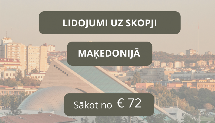 Lētas aviobiļetes uz Skopji Maķedonijā