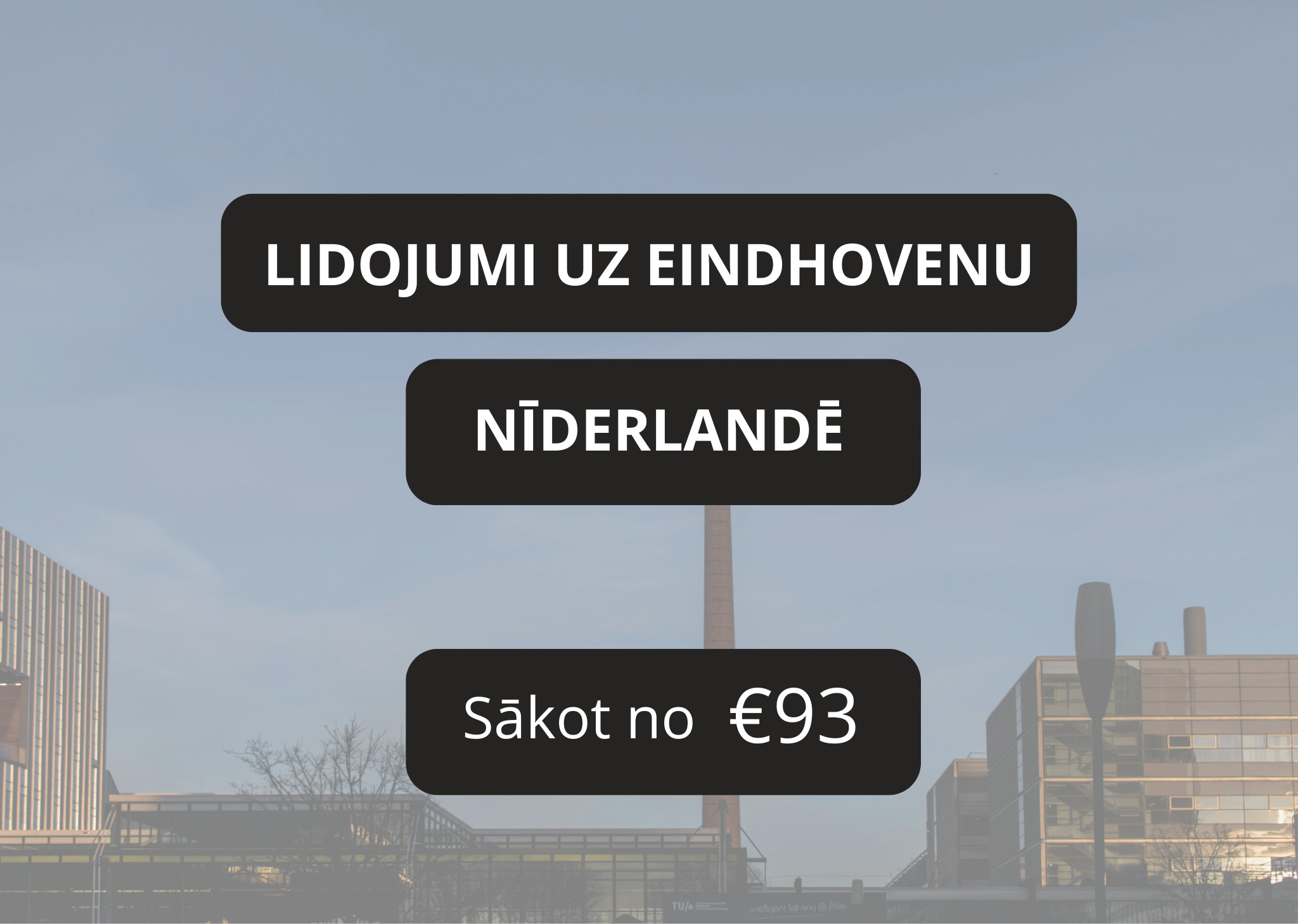 Lētas aviobiļetes uz Eindhovenu Nīderlandē