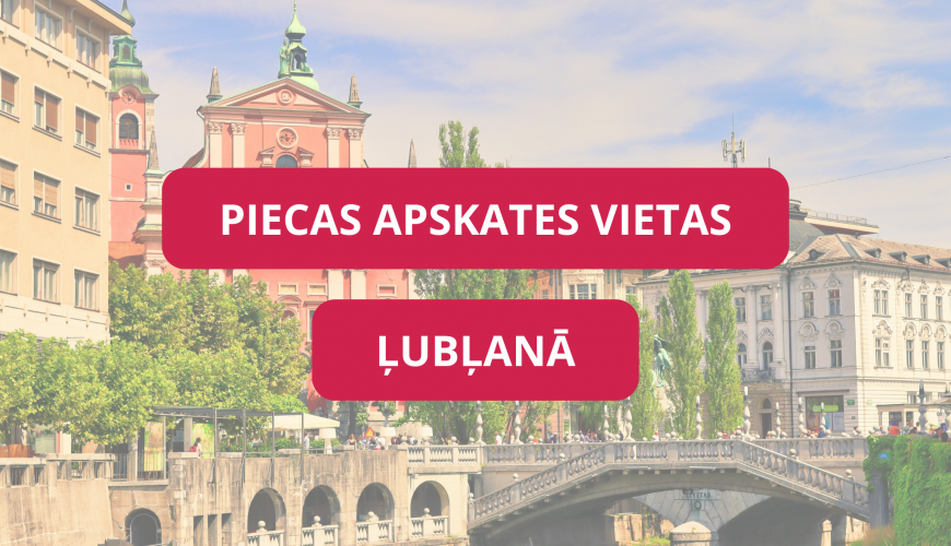 ⁠Piecas apskates vietas Ļubļanā