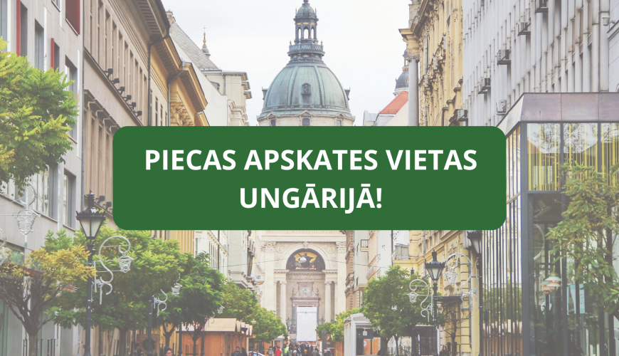 Piecas apskates vietas Ungārijā