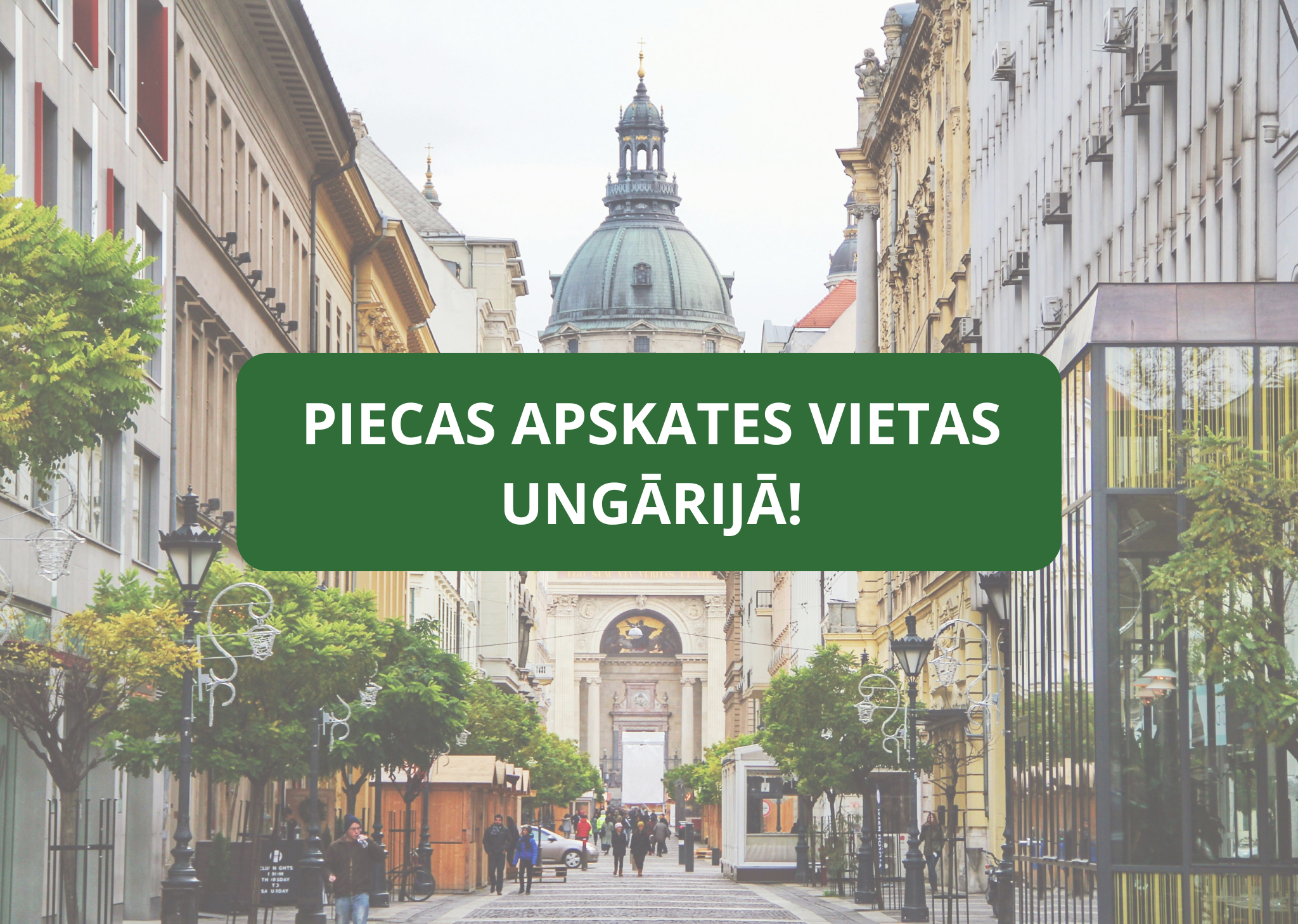Piecas apskates vietas Ungārijā