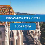 Piecas apskates vietas Budapeštā