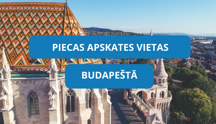 Piecas apskates vietas Budapeštā