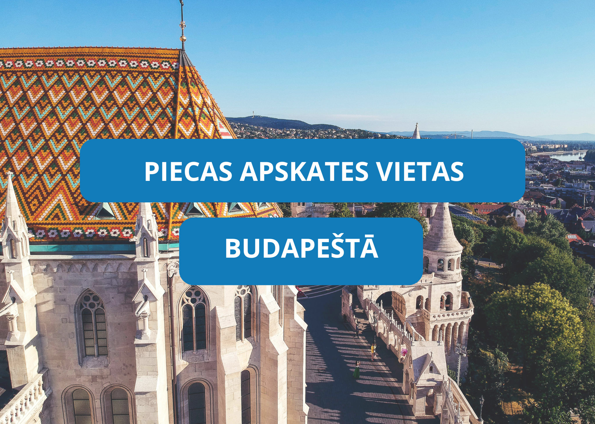 Piecas apskates vietas Budapeštā