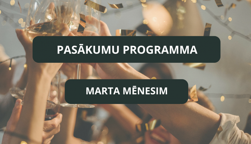 Pasākumu programma marta mēnesim Latvijā