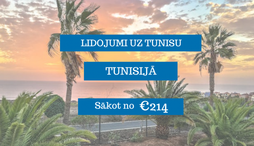 Lēti lidojumi no Rīgas uz Tunisu Tunisijā