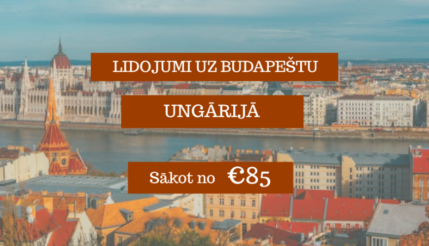 Lētas aviobiļetes uz Budapeštu Ungārijā