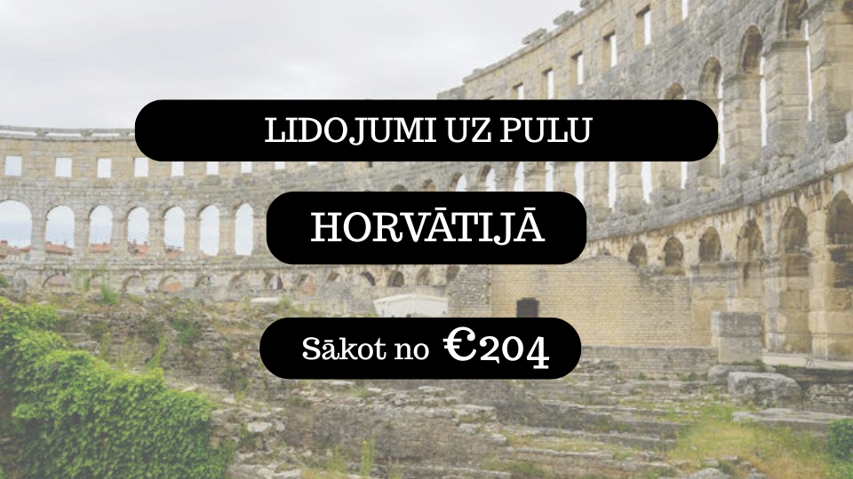 Lētas aviobiļetes uz Pulu Horvātijā