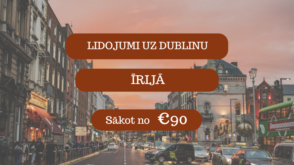 Lētas aviobiļetes uz Dublinu Īrijā
