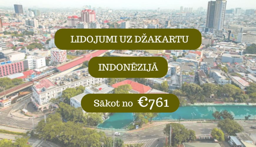 Lētas aviobiļetes no Rīgas uz Džakartu Indonēzijā