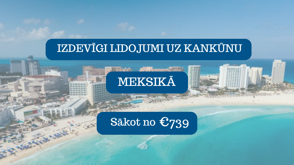 Lētas aviobiļetes no Rīgas uz Kankūnu Meksikā