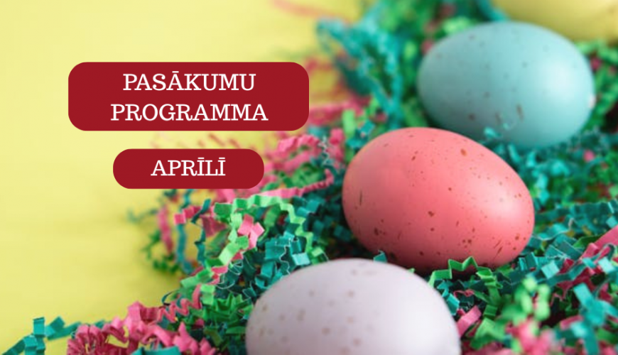 Pasākumu programma aprīlī