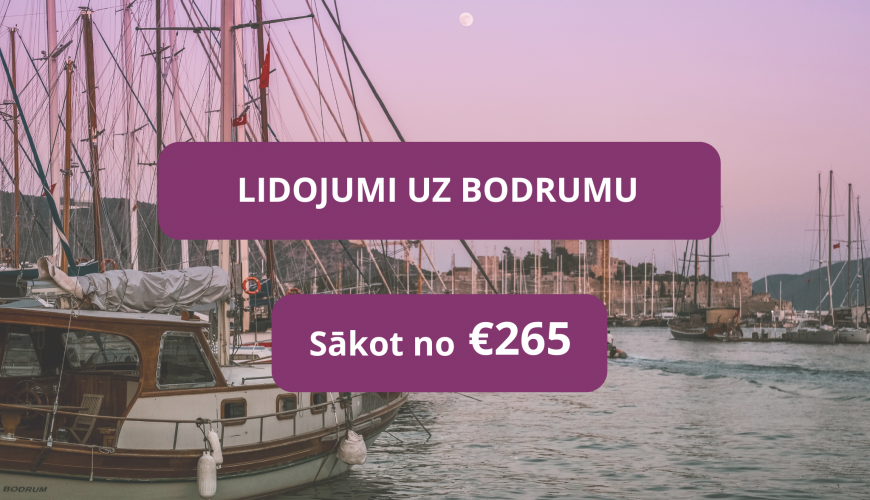 Lētas aviobiļetes uz no Rīgas uz Bodrumu Turcijā