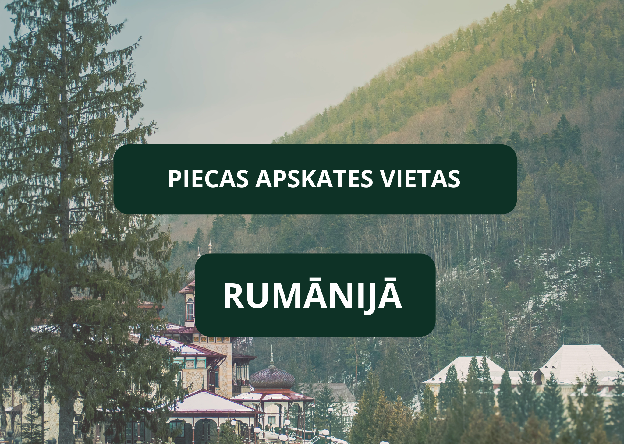 Piecas apskates vietas Rumānijā