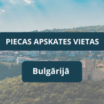 Piecas apskates vietas Bulgārijā