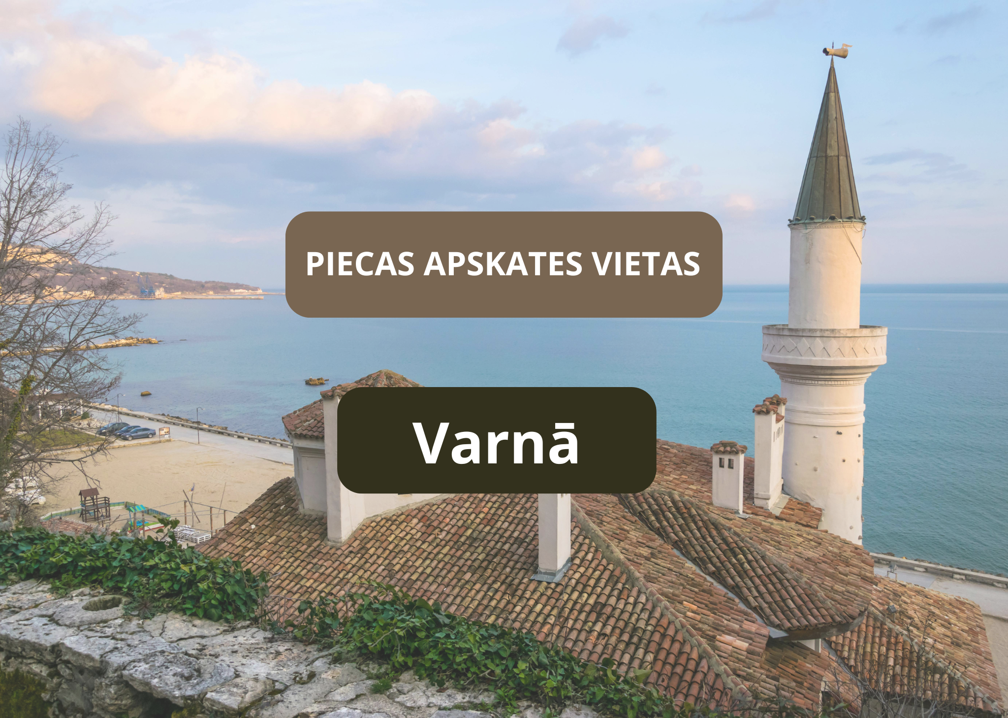 Piecas apskates vietas Varnā