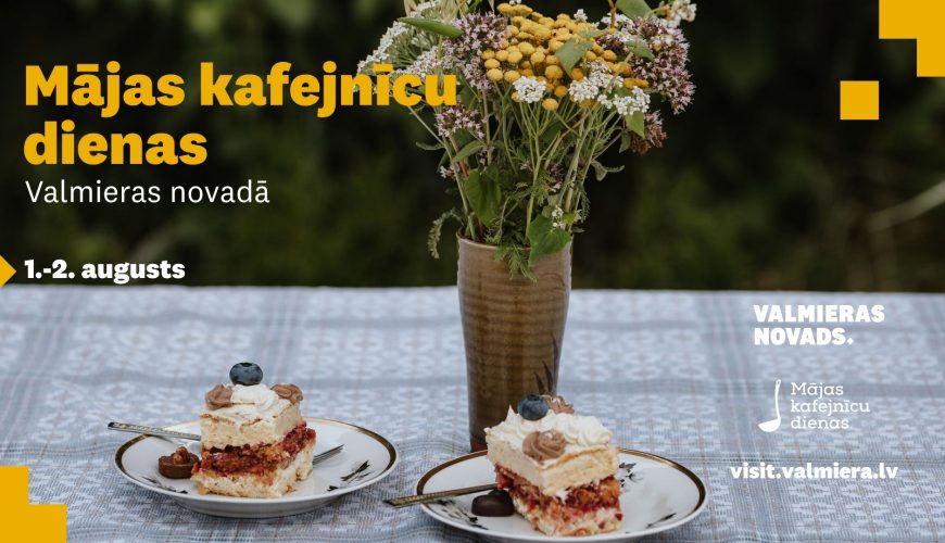Aicinām piedzīvot garšas un kultūras ceļojumu Mājas kafejnīcu dienās Valmieras novadā!